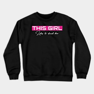 THIS GIRL Likes to drink beer Crewneck Sweatshirt